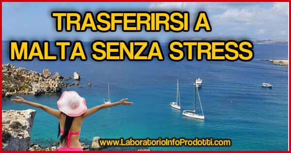 trasferirsi a malta senza stress
